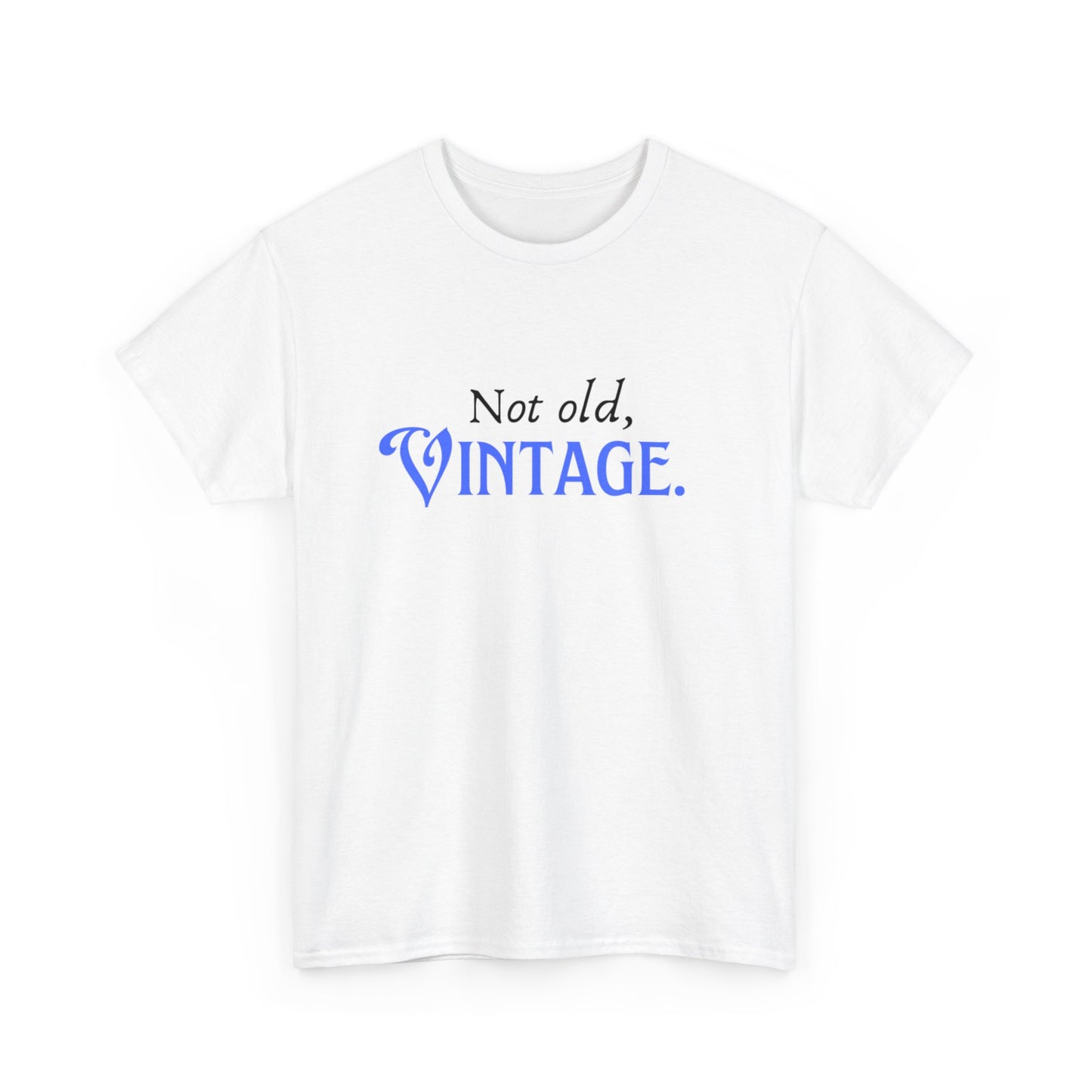 Not Old, Vintage  Unisex Heavy Cotton Tee