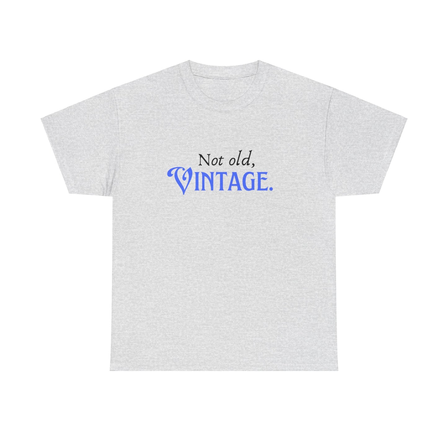 Not Old, Vintage  Unisex Heavy Cotton Tee