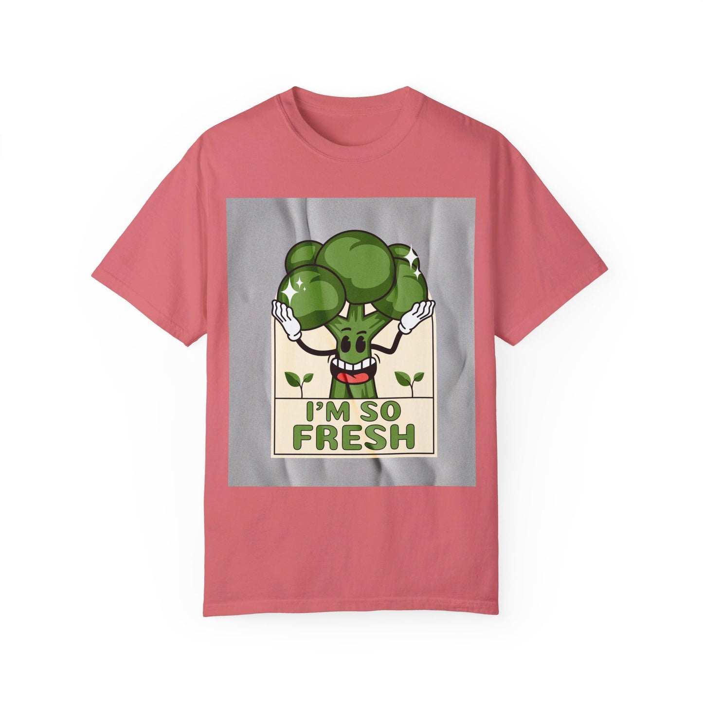 I'm So Fresh Unisex Garment-Dyed T-shirt