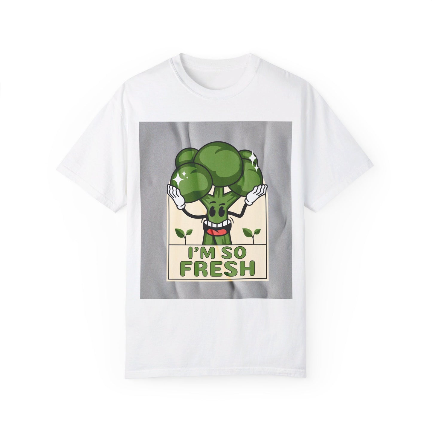 I'm So Fresh Unisex Garment-Dyed T-shirt