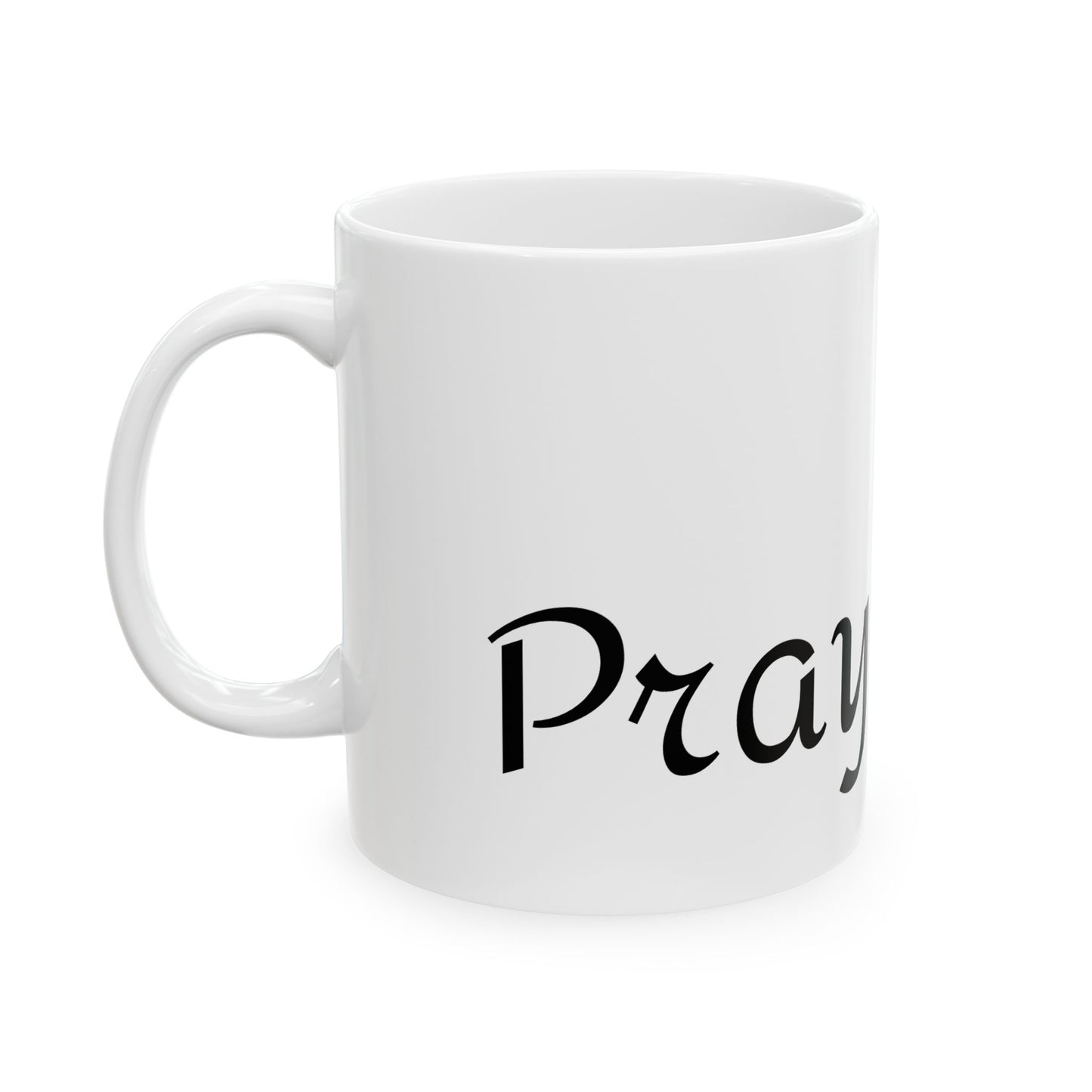 Pray Ceramic Mug, (11oz, 15oz)