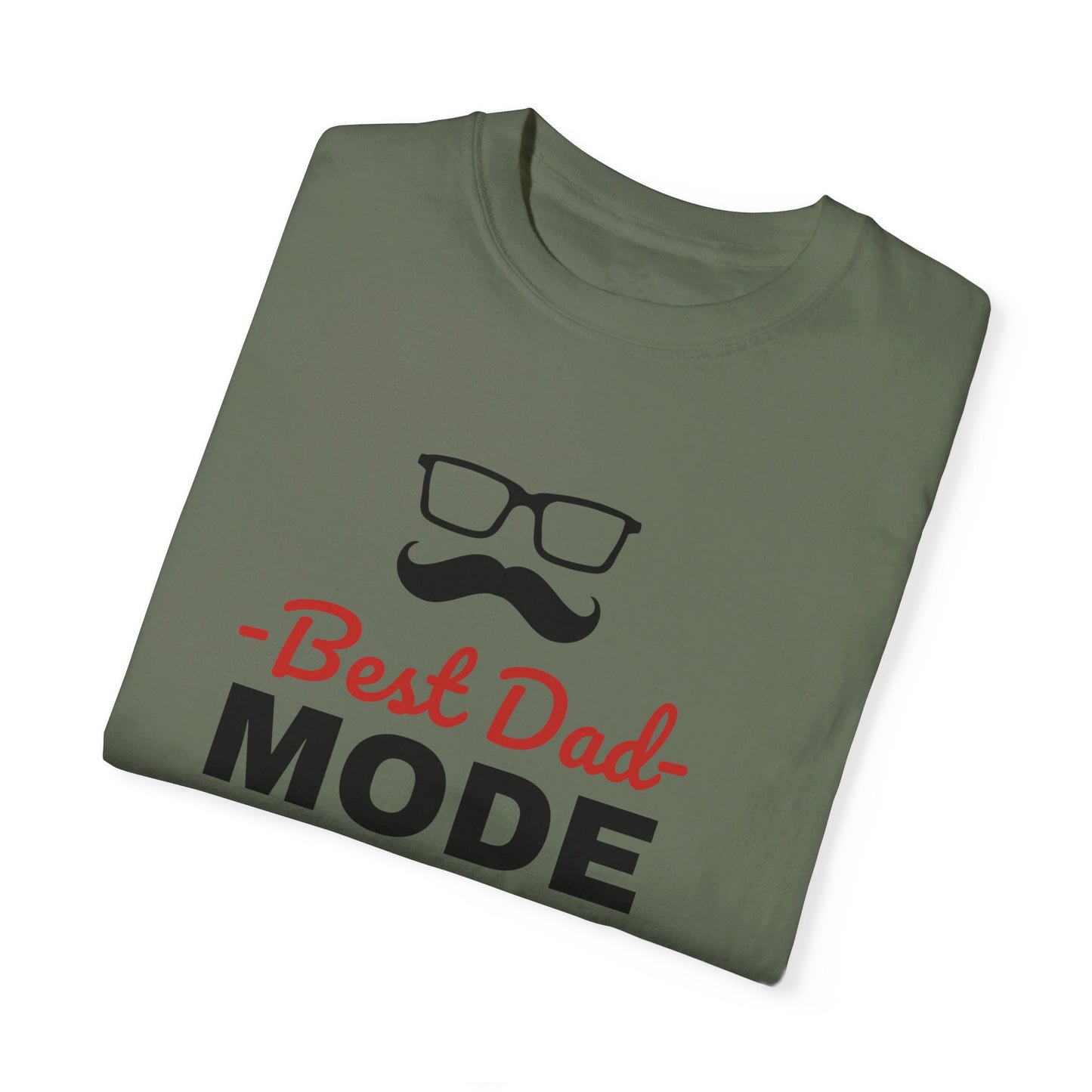 Best Dad Mode   Unisex Garment-Dyed T-shirt