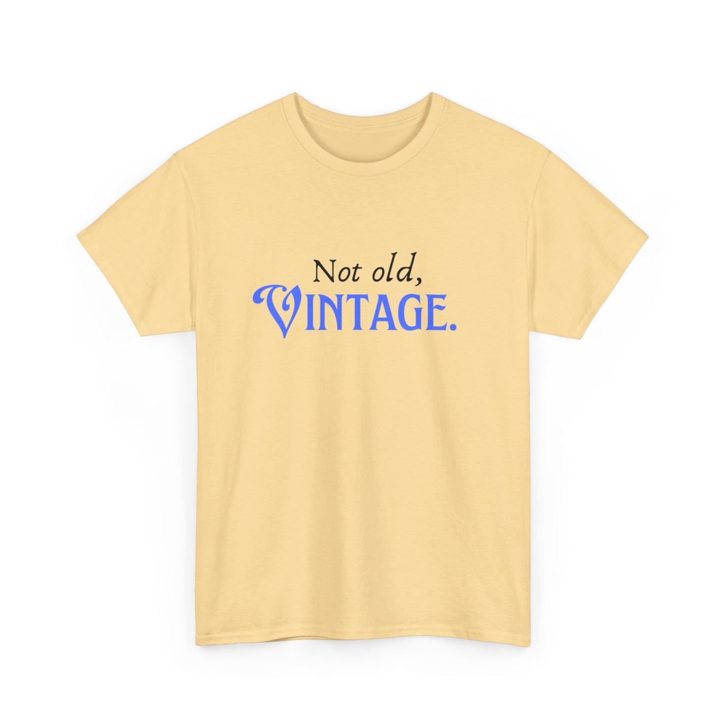 Not Old, Vintage  Unisex Heavy Cotton Tee