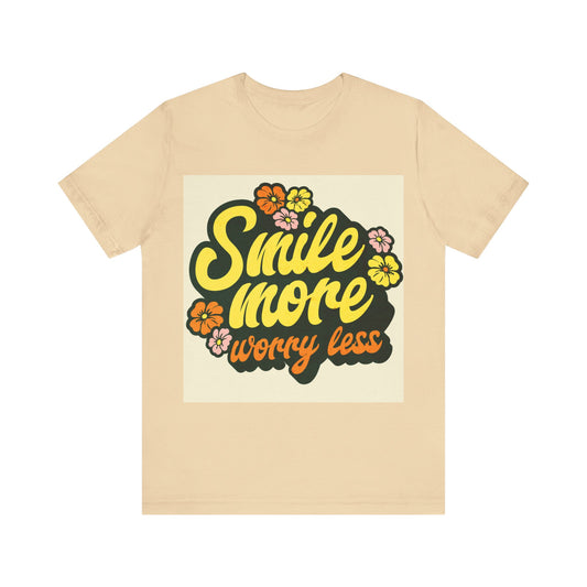 Smile More, Worry Less  Unisex Jersey Short Sleeve Tee