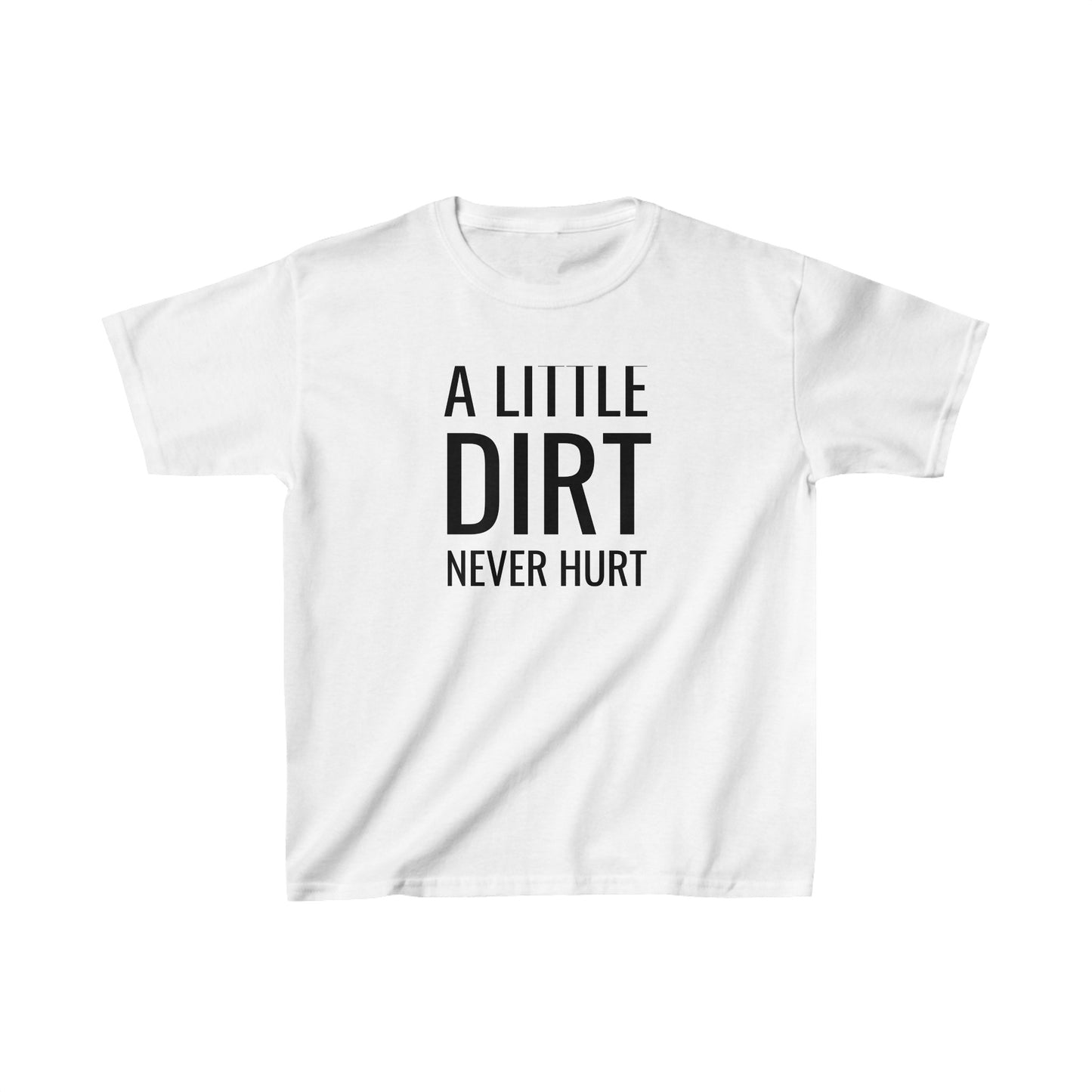 A Little Dirt Never Hurt Kids Heavy Cotton™ Tee