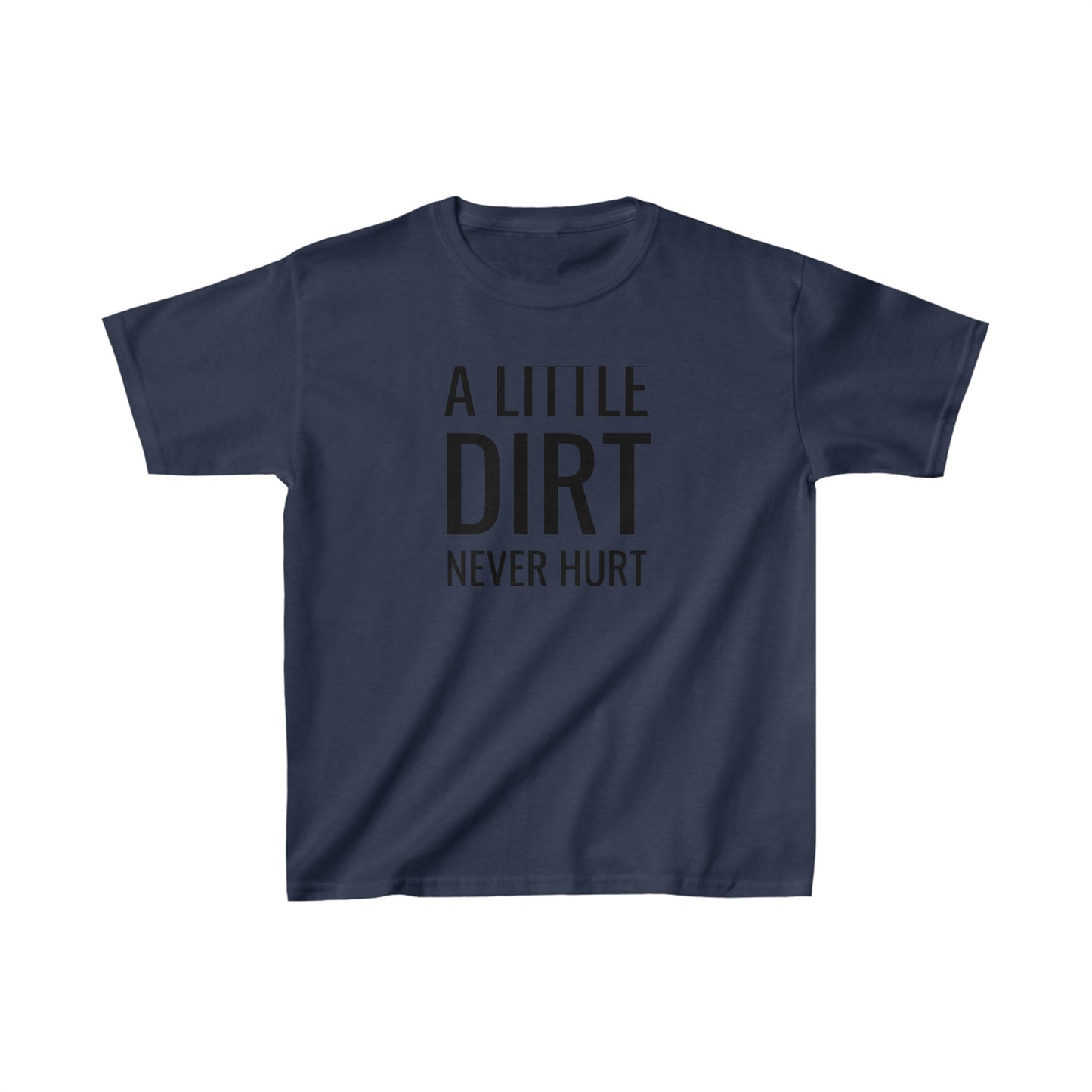 A Little Dirt Never Hurt Kids Heavy Cotton™ Tee