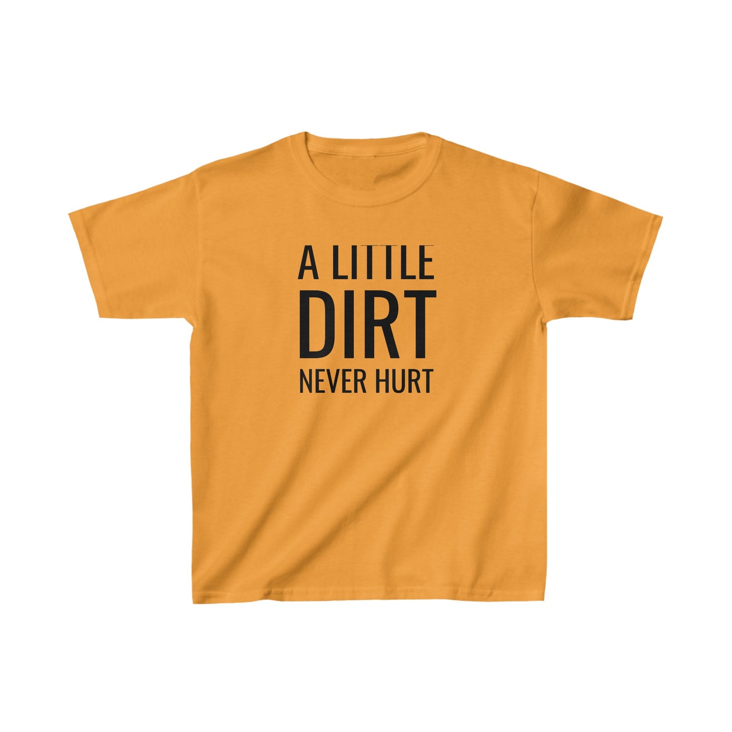 A Little Dirt Never Hurt Kids Heavy Cotton™ Tee