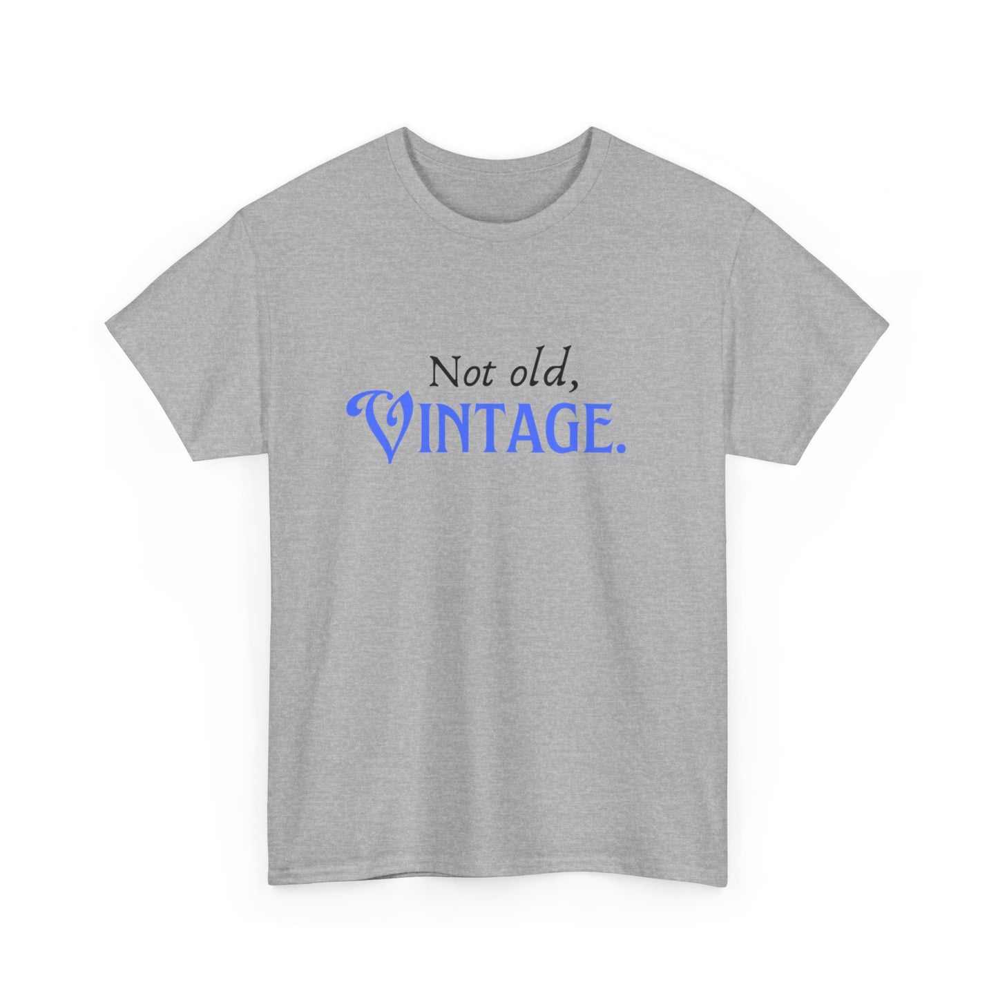 Not Old, Vintage  Unisex Heavy Cotton Tee