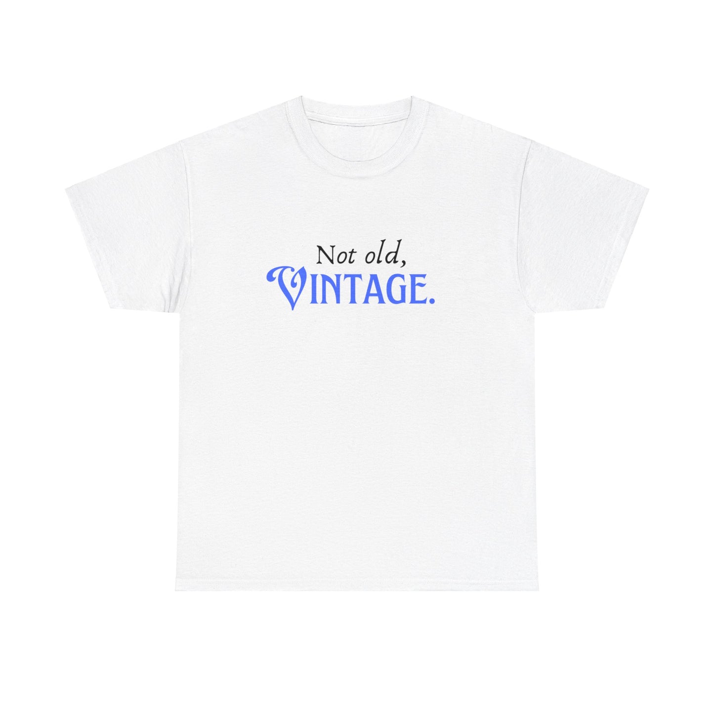 Not Old, Vintage  Unisex Heavy Cotton Tee