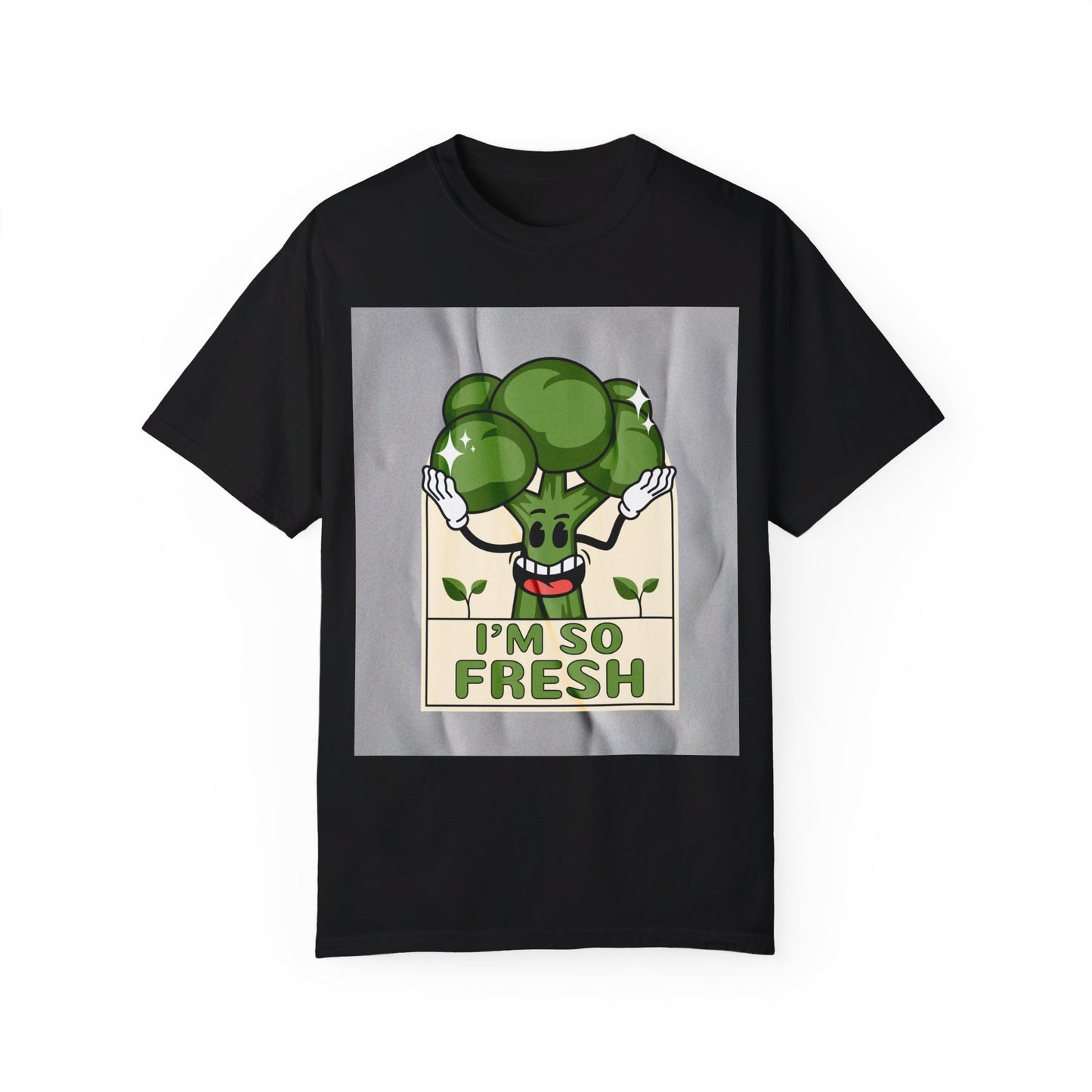 I'm So Fresh Unisex Garment-Dyed T-shirt