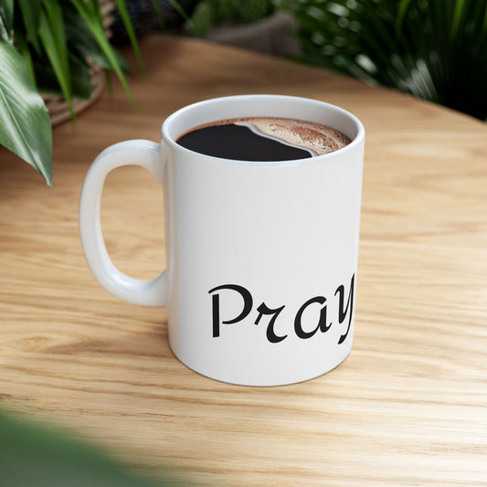 Pray Ceramic Mug, (11oz, 15oz)