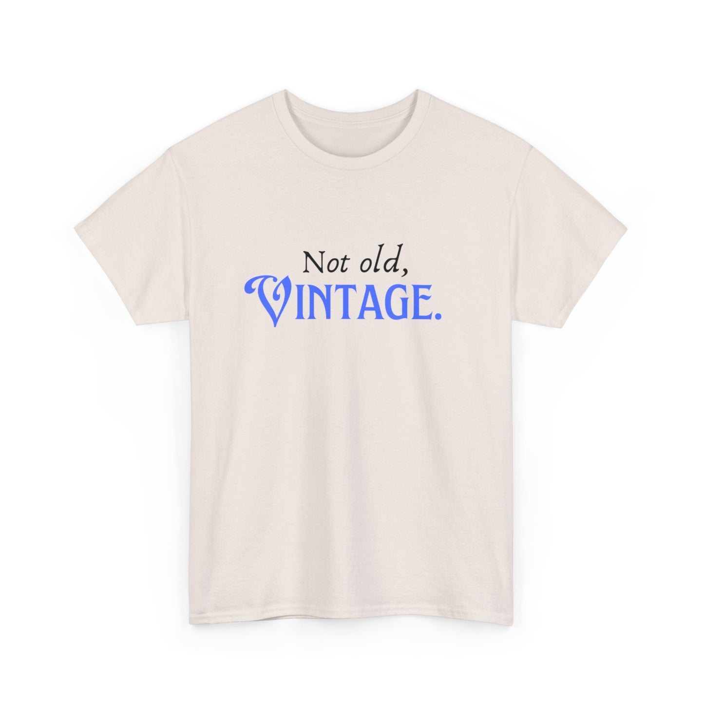 Not Old, Vintage  Unisex Heavy Cotton Tee