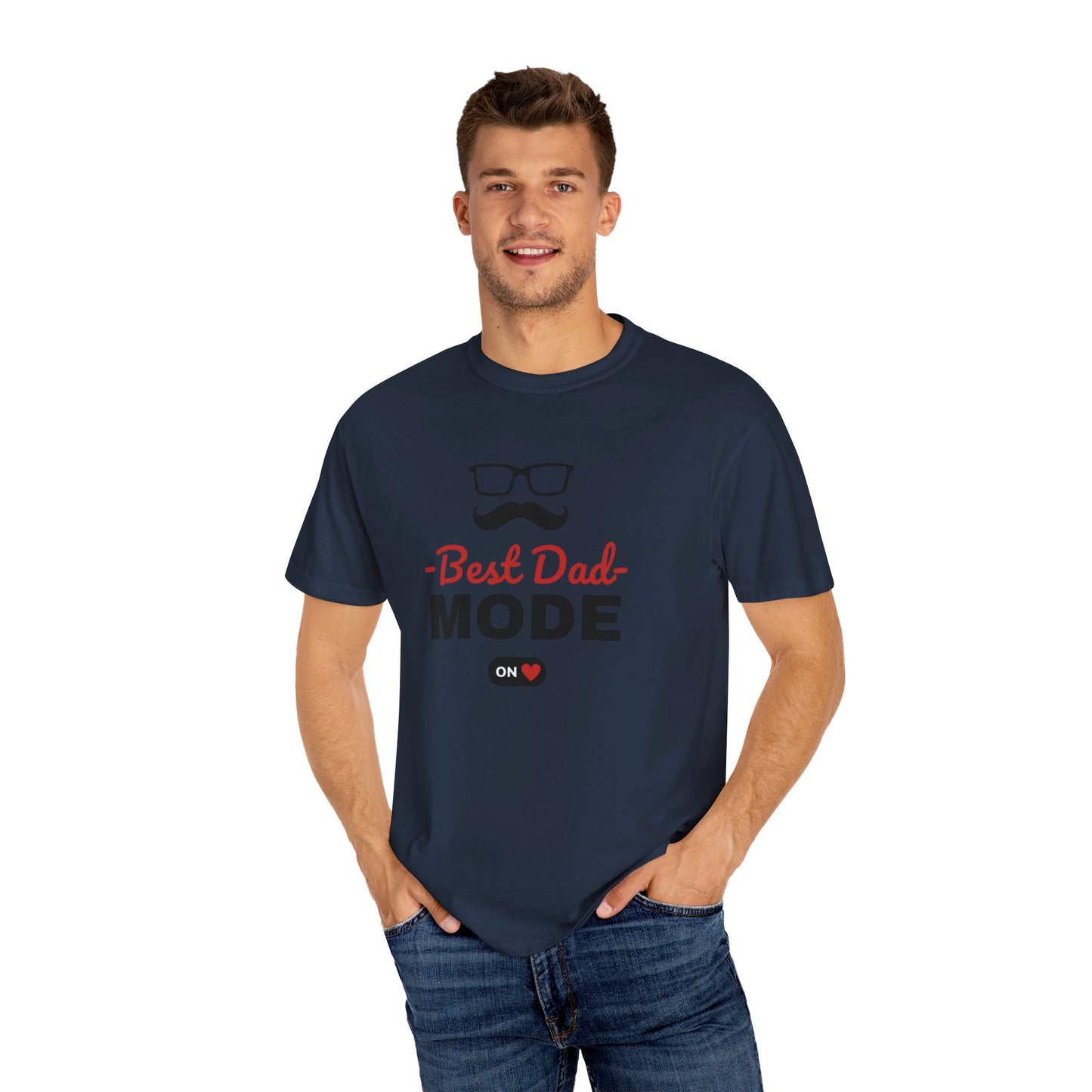 Best Dad Mode   Unisex Garment-Dyed T-shirt