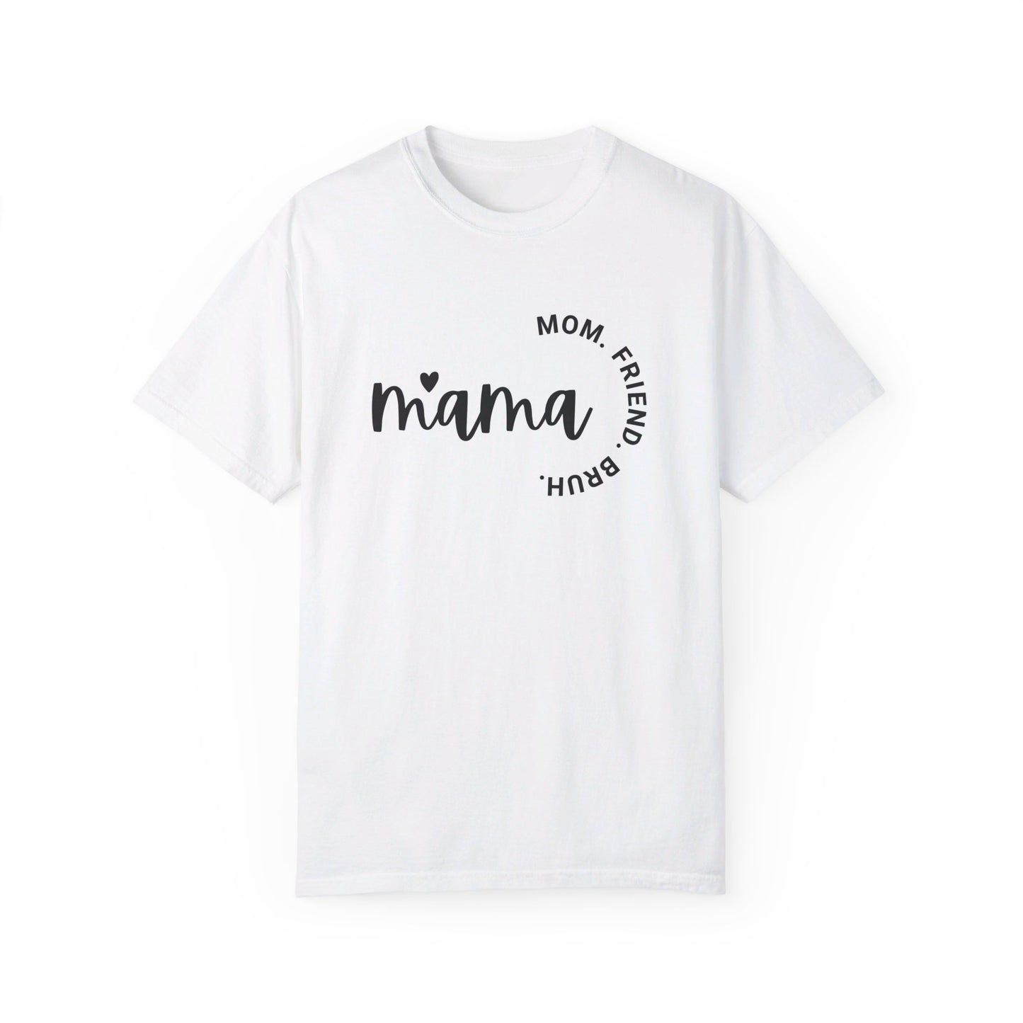 Mama  Unisex Garment-Dyed T-shirt