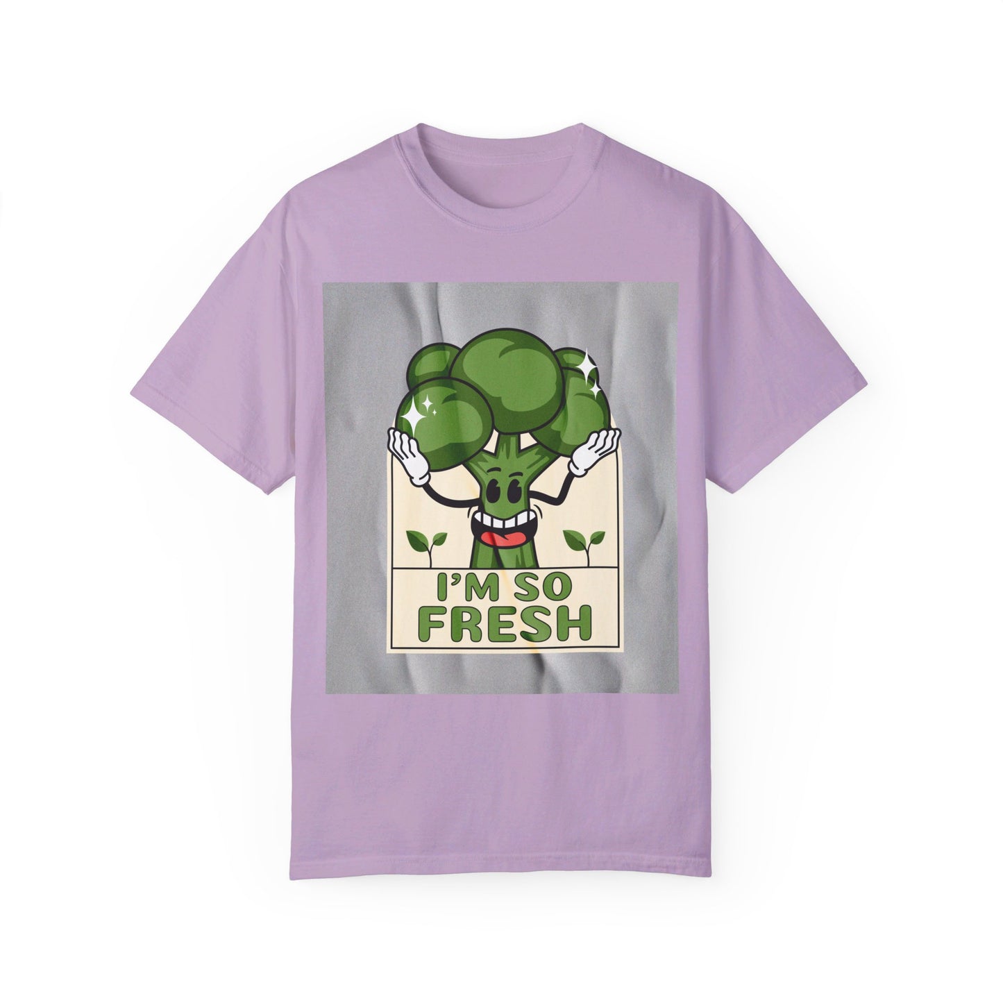 I'm So Fresh Unisex Garment-Dyed T-shirt