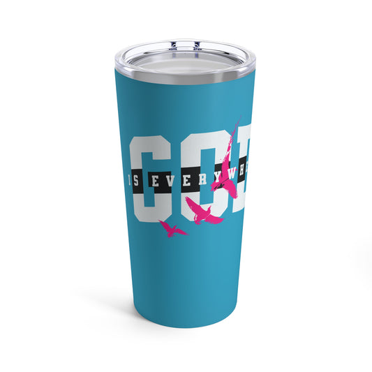 God is Everywhere Tumbler 20oz