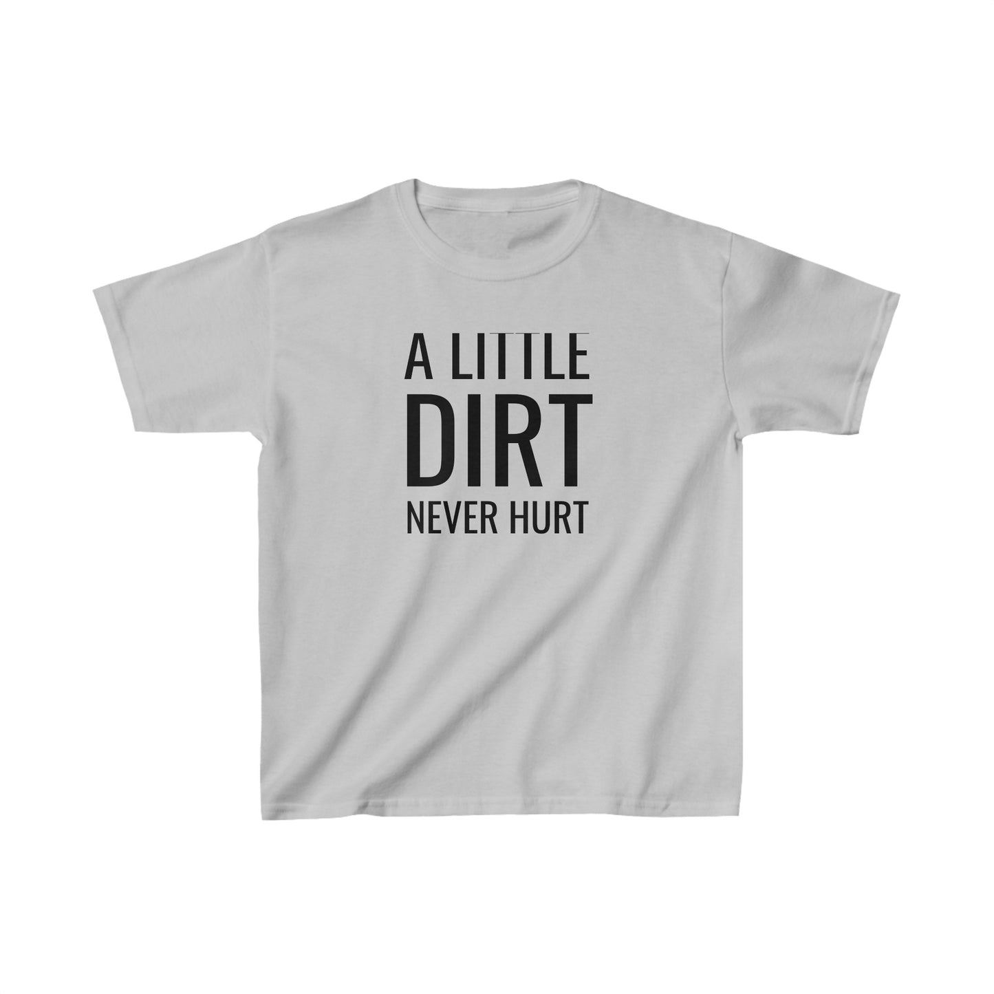 A Little Dirt Never Hurt Kids Heavy Cotton™ Tee